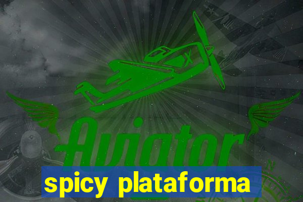 spicy plataforma